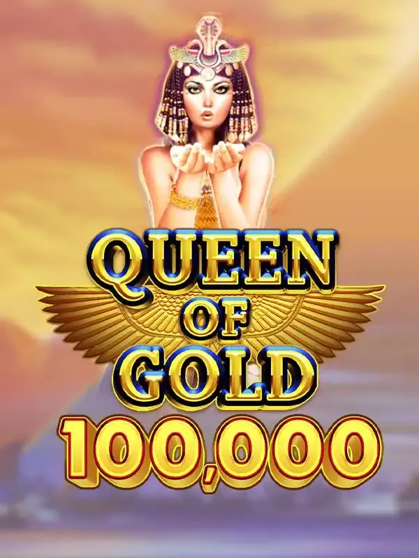 Queen of Gold 100,000 - RICHES138
